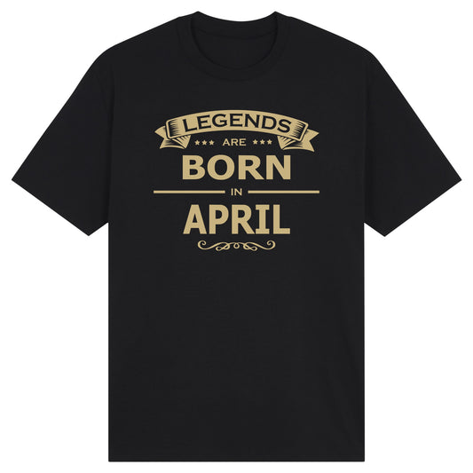 Legends Are Born in April - Design A