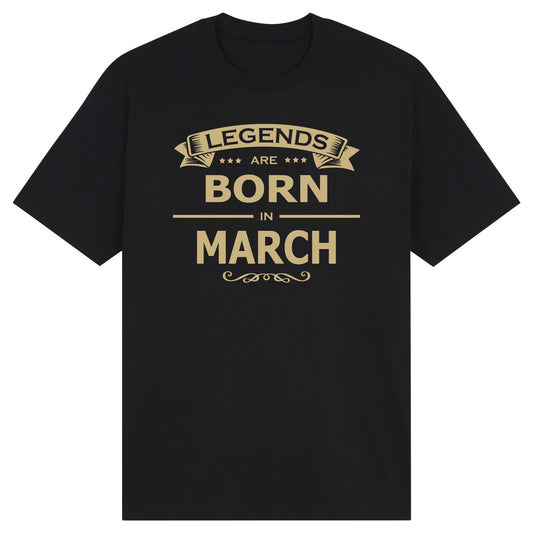 Legends Are Born in March - Design A