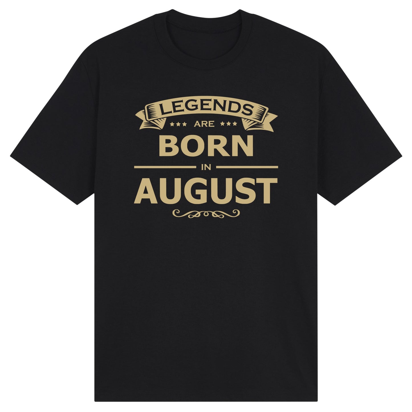 Legends Are Born in August - Design A