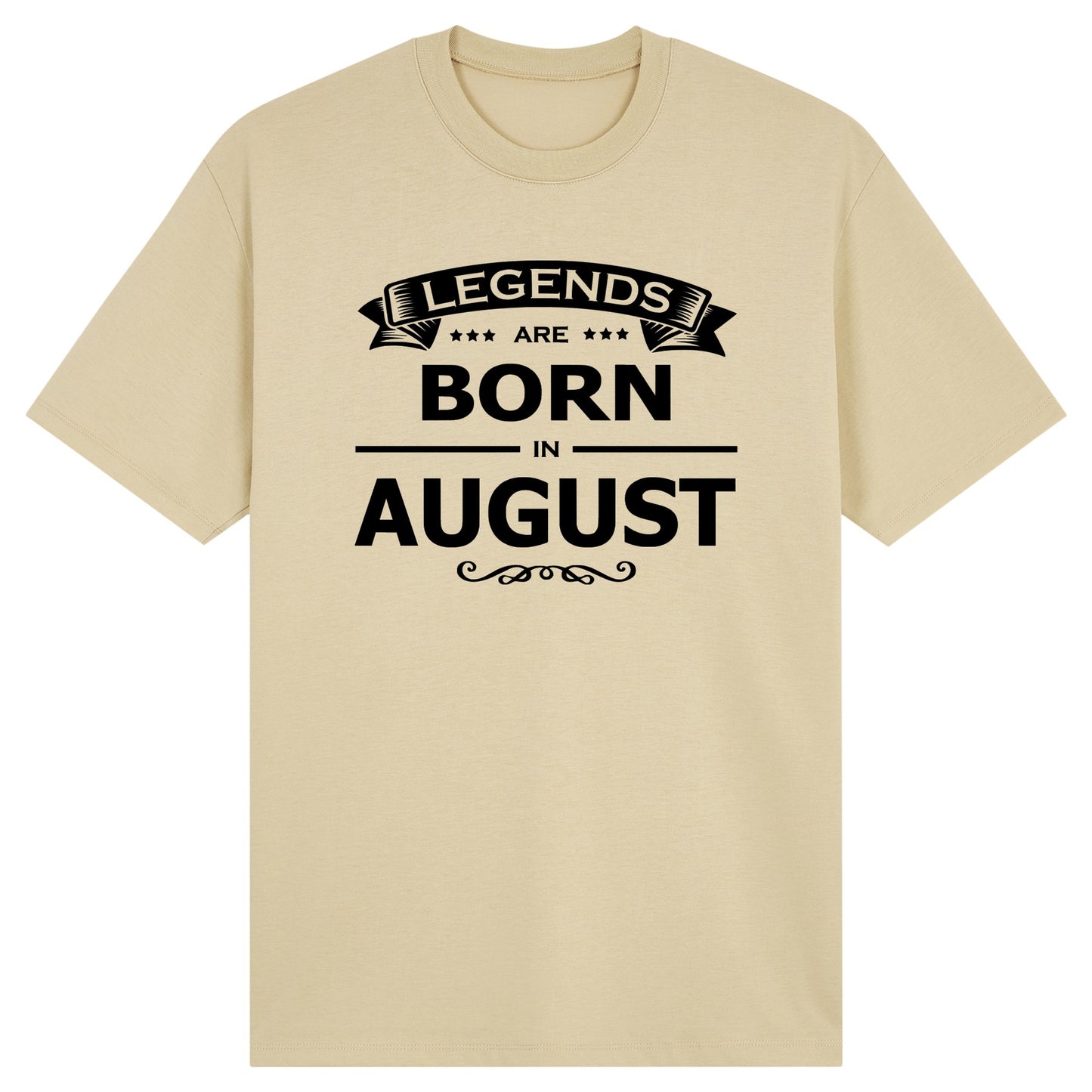 Legends Are Born in August - Design A