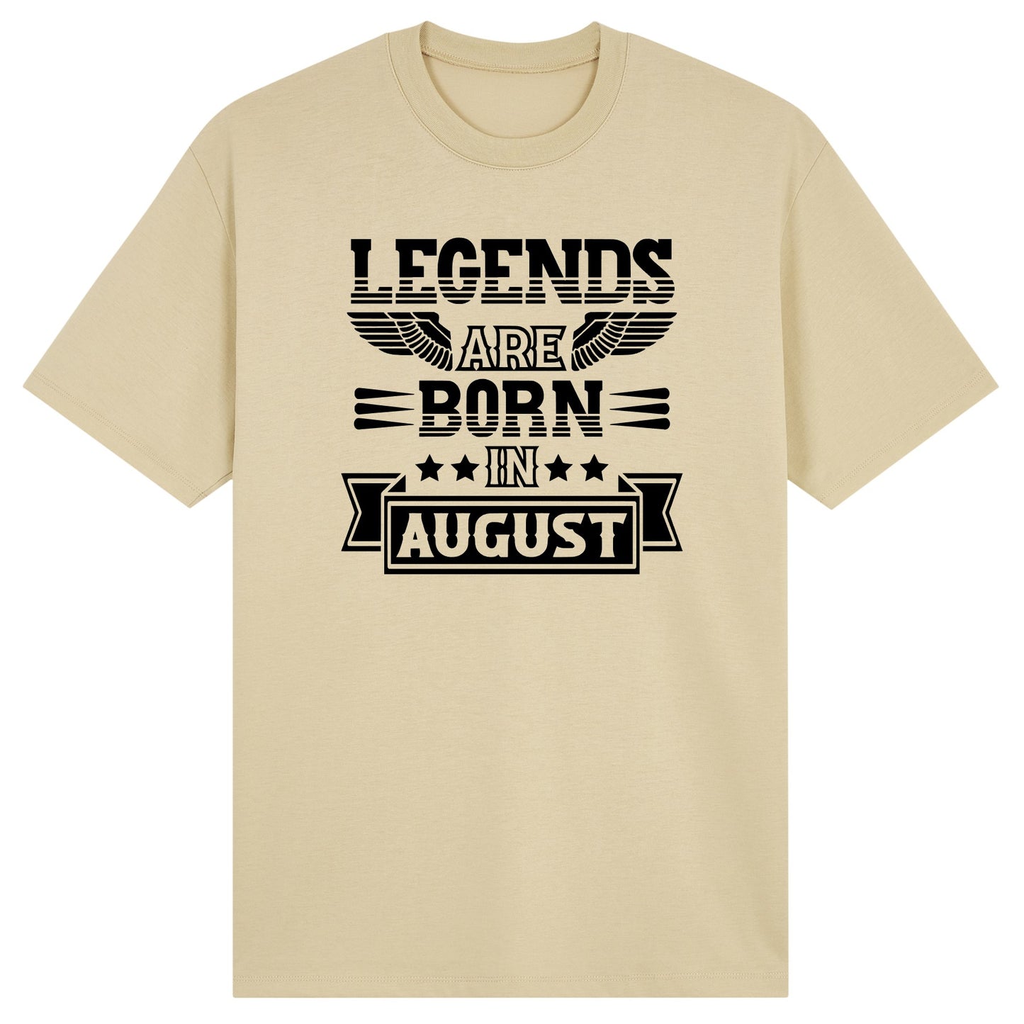 Legends Are Born in August - Design B