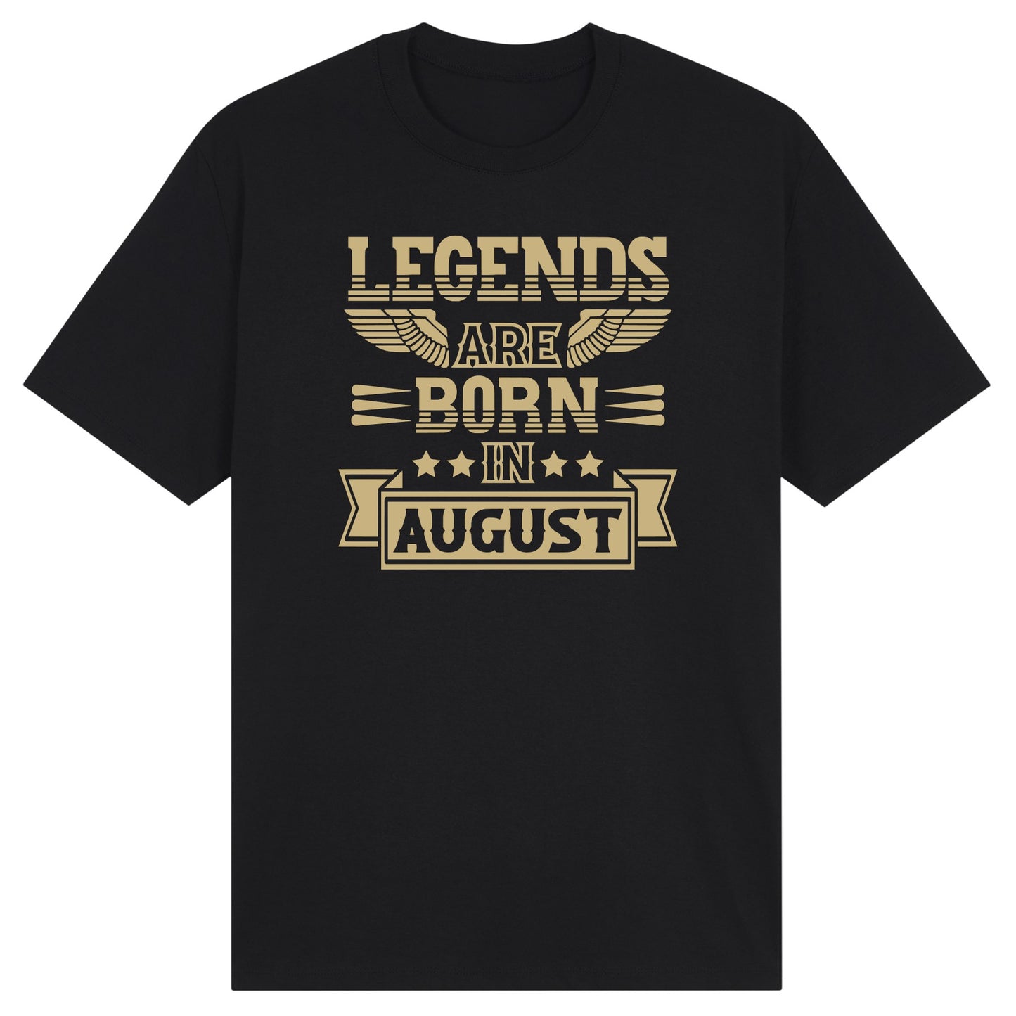 Legends Are Born in August - Design B